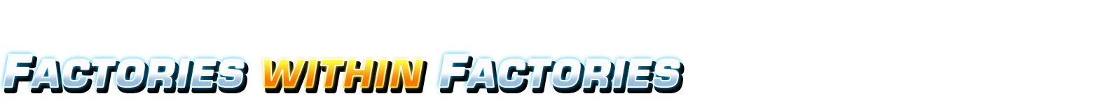 Factories within Factories